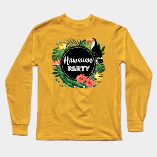 Hawaiian Party Long Sleeve T-Shirt